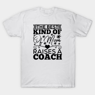 The best kind of mom raises a coach gift for mom T-Shirt